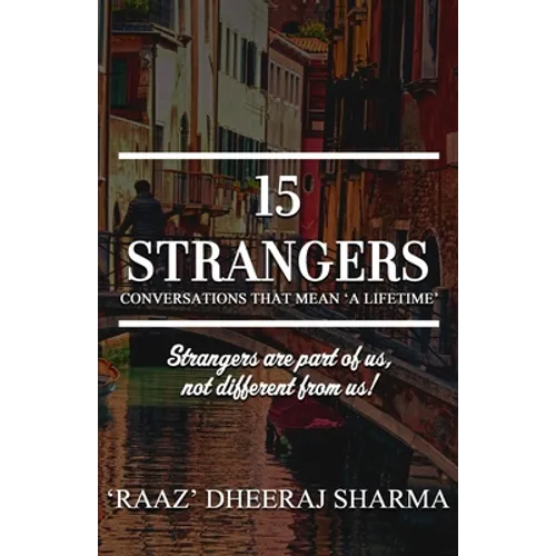 15 Strangers: Conversations That Mean 'a Lifetime'