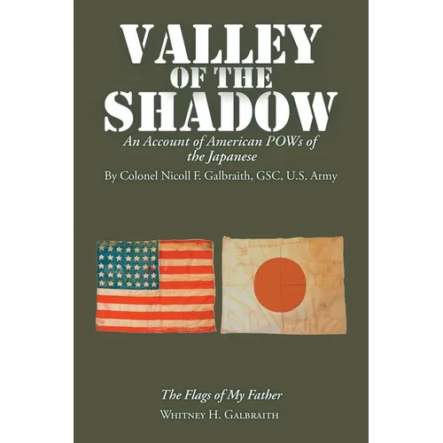 Valley of the Shadow: An Account of American Pows of the Japanese