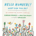 Hello Numbers! What Can You Do?: An Adventure Beyond Counting