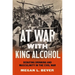 At War with King Alcohol: Debating Drinking and Masculinity in the Civil War