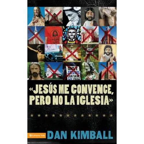 Jesús Los Convence, Pero La Iglesia No: Perspectivas de Una Generación Emergente = They Like Jesus But Not the Church