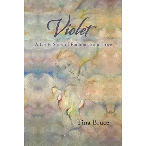 Violet: A Gritty Story of Endurance and Love