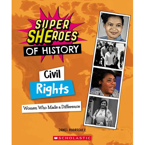 Civil Rights: Women Who Made a Difference (Super Sheroes of History)
