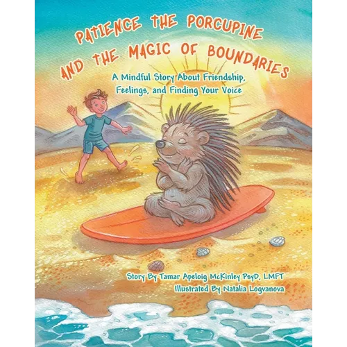 Patience The Porcupine and The Magic of Boundaries: A Mindful Story