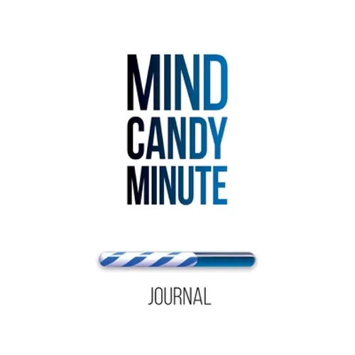 Mind Candy Journal: Mind Candy Minute