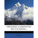 Oeuvres Completes de Ciceron...