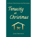 Tenacity at Christmas: 31 Daily Devotions for December