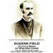 Eugene Field - A Little Book of Western Verse: "Let my temptation be a book, which I shall purchase, hold and keep"