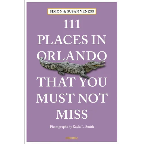 111 Places in Orlando That You Must Not Miss