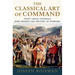 The Classical Art of Command: Eight Greek Generals Who Shaped the History of Warfare