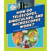 How Do Telescopes, Binoculars, and Microscopes Work?