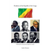 Presidents of the Republic of the Congo: Defining the Moments That Shaped Our Nation