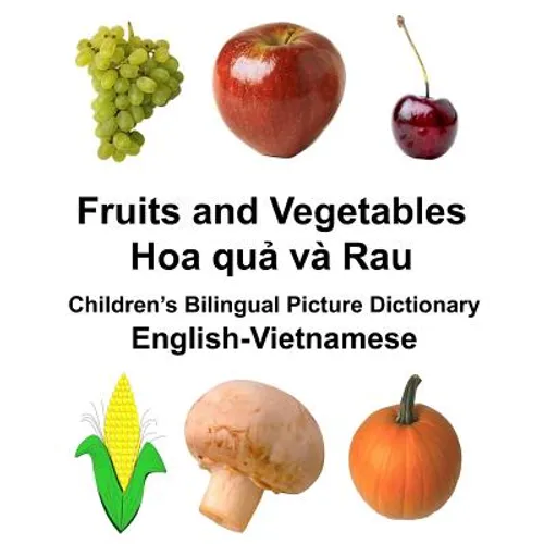 English-Vietnamese Fruits and Vegetables Children's Bilingual Picture Dictionary