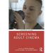 Screening Adult Cinema