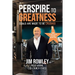 Perspire to Greatness: Goals Are Made to Be Crushed