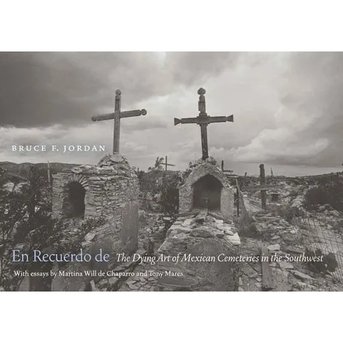 En Recuerdo de: The Dying Art of Mexican Cemeteries in the Southwest