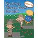 My First Mazes Book for Kids: Ages 8-12