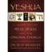 Yeshua: A Guide to the Real Jesus and the Original Church