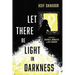 Let There Be Light in Darkness