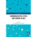 Communicative Cities and Urban Space