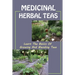 Medicinal Herbal Teas: Learn The Basics Of Growing And Blending Teas: Wide Variety Of Teas