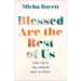 Blessed Are the Rest of Us