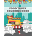 Food Truck Coloring Book: For Kids with Fun Ilustration of Hamburgers Tacos Coffe Pizza Hot Dogs
