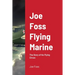 Joe Foss Flying Marine: The Story of his Flying Circus