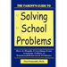 The Parent's Guide to Solving School Problems