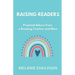Raising Readers: Practical Advice from a Reading Teacher and Mom