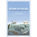 Return to the Sea: The Life and Evolutionary Times of Marine Mammals