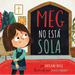 Meg No Está Sola