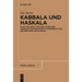 Kabbala Und Haskala: Isaak Satanow (1732-1804) Zwischen Jüdischer Gelehrsamkeit, Moderner Physik Und Berliner Aufklärung