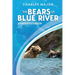 The Bears of Blue River: Illustrated