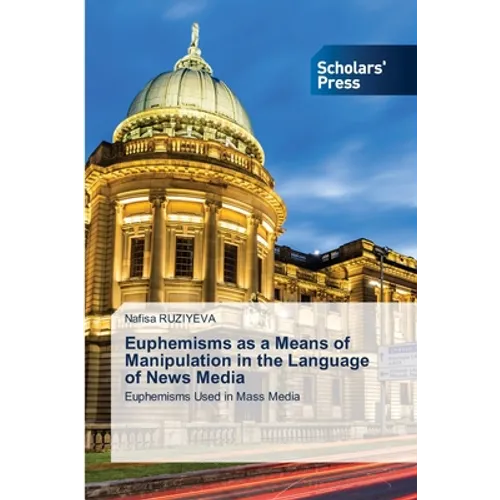 Euphemisms as a Means of Manipulation in the Language of News Media
