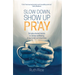 Slow Down, Show Up and Pray: Simple Shared Habits to Renew Wellbeing in Our Local Communities