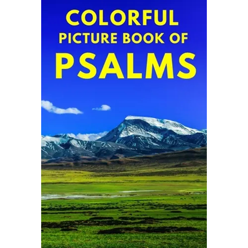 Colorful Picture Book of Psalms: Large Print Bible Verse About God's Love And Faithfulness A Gift Book for Seniors With Dementia Parkinson's, Alzheime