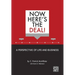 Now, Here's the Deal! A Perspective of Life and Business