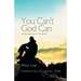 You Can't God Can: Making a Difference in Your World