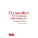 Competition: How to Speak Like an Expert