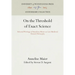 On the Threshold of Exact Science: Selected Writings of Anneliese Meier on Late Medieval Natural Philosophy