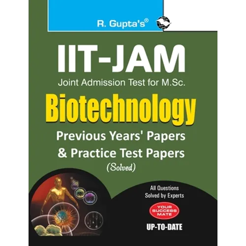 Iit-Jam: M.Sc. (Biotechnology) Previous Years & Practice Test Papers (Solved)