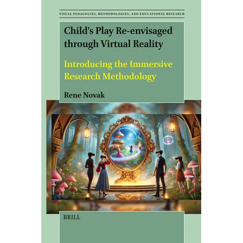 Child's Play Re-Envisaged Through Virtual Reality: Introducing the Immersive Research Methodology