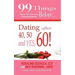99 Things Women Wish They Knew Before Dating After 40, 50, & Yes, 60!