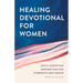 Healing Devotional for Women: Daily Christian Inspiration for Strength and Peace