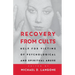 Recovery from Cults: Help for Victims of Psychological and Spiritual Abuse