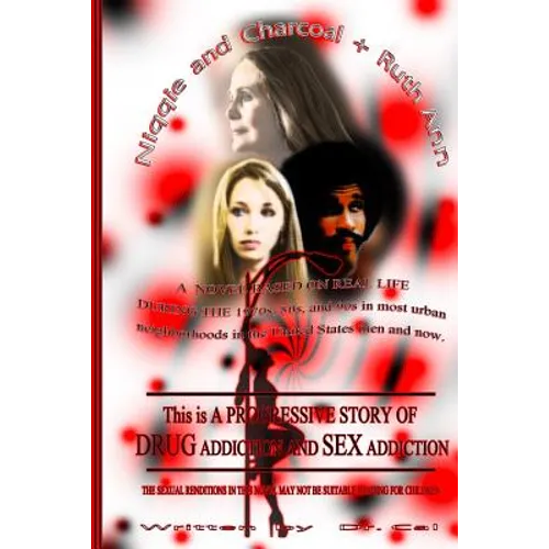 Niqqie & Charcoal + Ruth Ann: Researched material on how a women and men become addicted to drugs and addicted to sex