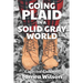 Going Plaid in a Solid Gray World: Collected Columns