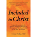 Included in Christ: Scripturally Unraveling the Apparent Incongruity Between Gay Christians and the Church's Belief in "One Man, One Woman