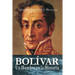 BOLÍVAR, un Hombre en la Historia